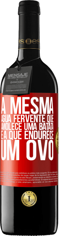 39,95 € Envio grátis | Vinho tinto Edição RED MBE Reserva A mesma água fervente que amolece uma batata é a que endurece um ovo Etiqueta Vermelha. Etiqueta personalizável Reserva 12 Meses Colheita 2015 Tempranillo