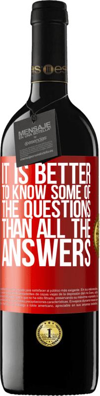 39,95 € Free Shipping | Red Wine RED Edition MBE Reserve It is better to know some of the questions than all the answers Red Label. Customizable label Reserve 12 Months Harvest 2015 Tempranillo