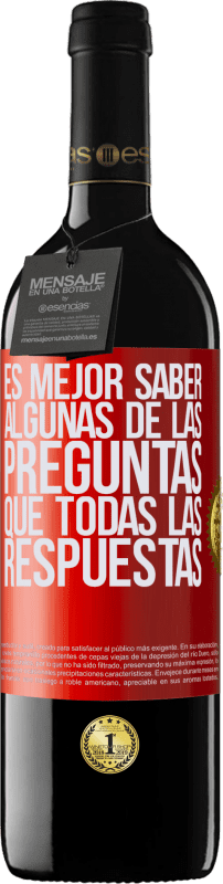 39,95 € Envío gratis | Vino Tinto Edición RED MBE Reserva Es mejor saber algunas de las preguntas que todas las respuestas Etiqueta Roja. Etiqueta personalizable Reserva 12 Meses Cosecha 2015 Tempranillo