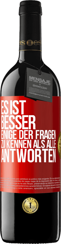 39,95 € Kostenloser Versand | Rotwein RED Ausgabe MBE Reserve Es ist besser, einige der Fragen zu kennen als alle Antworten Rote Markierung. Anpassbares Etikett Reserve 12 Monate Ernte 2015 Tempranillo