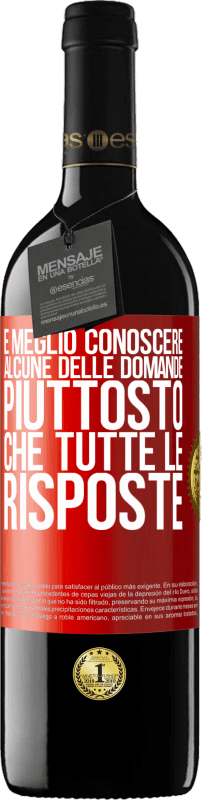 39,95 € Spedizione Gratuita | Vino rosso Edizione RED MBE Riserva È meglio conoscere alcune delle domande piuttosto che tutte le risposte Etichetta Rossa. Etichetta personalizzabile Riserva 12 Mesi Raccogliere 2015 Tempranillo