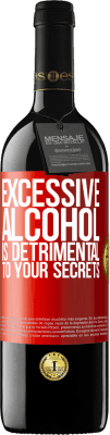 39,95 € Free Shipping | Red Wine RED Edition MBE Reserve Excessive alcohol is detrimental to your secrets Red Label. Customizable label Reserve 12 Months Harvest 2015 Tempranillo