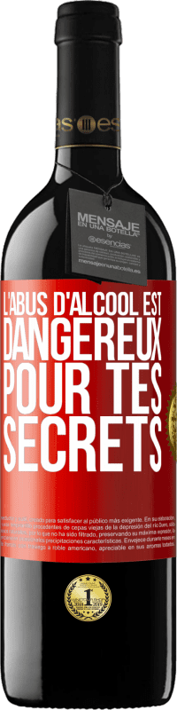 39,95 € Envoi gratuit | Vin rouge Édition RED MBE Réserve L'abus d'alcool est dangereux pour tes secrets Étiquette Rouge. Étiquette personnalisable Réserve 12 Mois Récolte 2015 Tempranillo