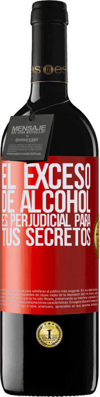 39,95 € Envío gratis | Vino Tinto Edición RED MBE Reserva El exceso de alcohol es perjudicial para tus secretos Etiqueta Roja. Etiqueta personalizable Reserva 12 Meses Cosecha 2015 Tempranillo