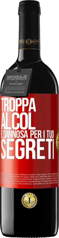 39,95 € Spedizione Gratuita | Vino rosso Edizione RED MBE Riserva Troppa alcol è dannosa per i tuoi segreti Etichetta Rossa. Etichetta personalizzabile Riserva 12 Mesi Raccogliere 2015 Tempranillo