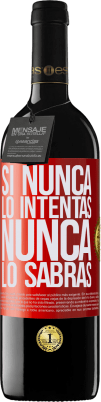 39,95 € Envío gratis | Vino Tinto Edición RED MBE Reserva Si nunca lo intentas, nunca lo sabrás Etiqueta Roja. Etiqueta personalizable Reserva 12 Meses Cosecha 2015 Tempranillo