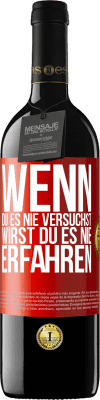 39,95 € Kostenloser Versand | Rotwein RED Ausgabe MBE Reserve Wenn du es nie versuchst, wirst du es nie erfahren Rote Markierung. Anpassbares Etikett Reserve 12 Monate Ernte 2014 Tempranillo