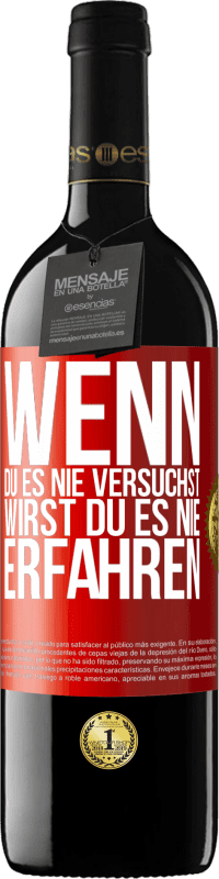 39,95 € Kostenloser Versand | Rotwein RED Ausgabe MBE Reserve Wenn du es nie versuchst, wirst du es nie erfahren Rote Markierung. Anpassbares Etikett Reserve 12 Monate Ernte 2015 Tempranillo