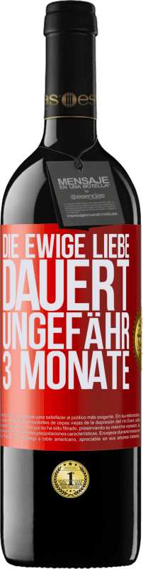 39,95 € Kostenloser Versand | Rotwein RED Ausgabe MBE Reserve Die ewige Liebe dauert ungefähr 3 Monate Rote Markierung. Anpassbares Etikett Reserve 12 Monate Ernte 2015 Tempranillo