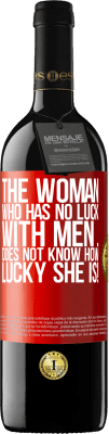 39,95 € Free Shipping | Red Wine RED Edition MBE Reserve The woman who has no luck with men ... does not know how lucky she is! Red Label. Customizable label Reserve 12 Months Harvest 2015 Tempranillo