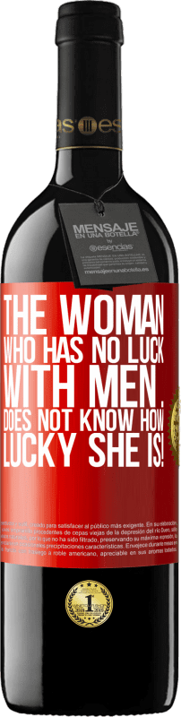 39,95 € 送料無料 | 赤ワイン REDエディション MBE 予約する 男性と運がない女性は...彼女がどれほど幸運なのかわかりません！ 赤いタグ. カスタマイズ可能なラベル 予約する 12 月 収穫 2014 Tempranillo