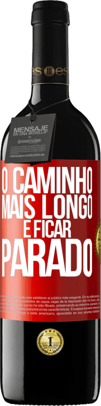 39,95 € Envio grátis | Vinho tinto Edição RED MBE Reserva O caminho mais longo é ficar parado Etiqueta Vermelha. Etiqueta personalizável Reserva 12 Meses Colheita 2015 Tempranillo