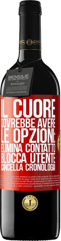 39,95 € Spedizione Gratuita | Vino rosso Edizione RED MBE Riserva Il cuore dovrebbe avere le opzioni: Elimina contatto, Blocca utente, Cancella cronologia! Etichetta Rossa. Etichetta personalizzabile Riserva 12 Mesi Raccogliere 2015 Tempranillo