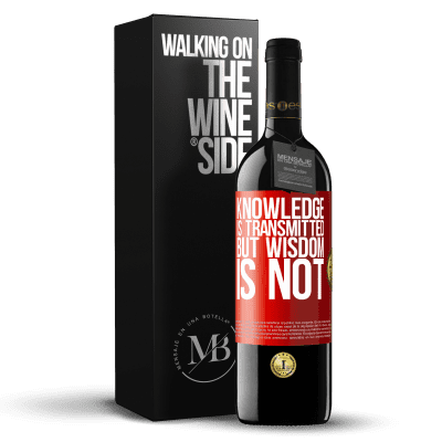 «Knowledge is transmitted, but wisdom is not» RED Edition MBE Reserve