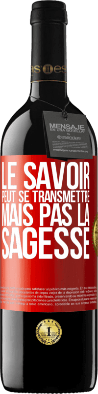 39,95 € Envoi gratuit | Vin rouge Édition RED MBE Réserve Le savoir peut se transmettre, mais pas la sagesse Étiquette Rouge. Étiquette personnalisable Réserve 12 Mois Récolte 2015 Tempranillo