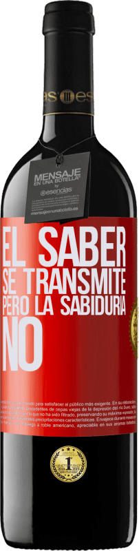 39,95 € Envío gratis | Vino Tinto Edición RED MBE Reserva El saber se transmite, pero la sabiduría no Etiqueta Roja. Etiqueta personalizable Reserva 12 Meses Cosecha 2015 Tempranillo