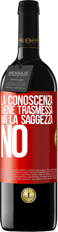 39,95 € Spedizione Gratuita | Vino rosso Edizione RED MBE Riserva La conoscenza viene trasmessa, ma la saggezza no Etichetta Rossa. Etichetta personalizzabile Riserva 12 Mesi Raccogliere 2015 Tempranillo