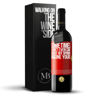 «Sometimes I don't even care about my opinion ... Imagine yours» RED Edition MBE Reserve