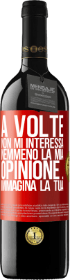 39,95 € Spedizione Gratuita | Vino rosso Edizione RED MBE Riserva A volte non mi interessa nemmeno la mia opinione ... Immagina la tua Etichetta Rossa. Etichetta personalizzabile Riserva 12 Mesi Raccogliere 2014 Tempranillo