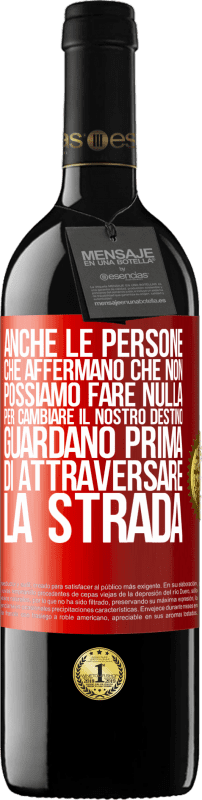 39,95 € Spedizione Gratuita | Vino rosso Edizione RED MBE Riserva Anche le persone che affermano che non possiamo fare nulla per cambiare il nostro destino, guardano prima di attraversare la Etichetta Rossa. Etichetta personalizzabile Riserva 12 Mesi Raccogliere 2015 Tempranillo