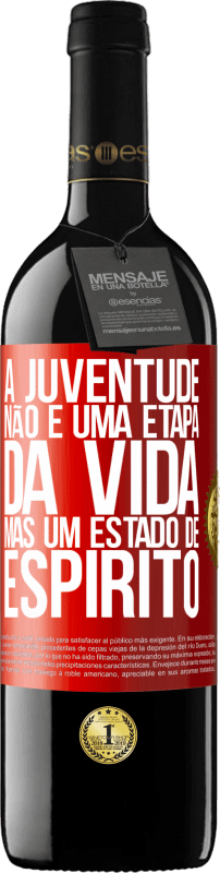 39,95 € Envio grátis | Vinho tinto Edição RED MBE Reserva A juventude não é uma etapa da vida, mas um estado de espírito Etiqueta Vermelha. Etiqueta personalizável Reserva 12 Meses Colheita 2015 Tempranillo