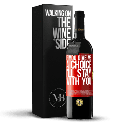 «If you give me a choice, I'll stay with you» RED Edition MBE Reserve