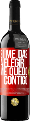 39,95 € Envío gratis | Vino Tinto Edición RED MBE Reserva Si me das a elegir, me quedo contigo Etiqueta Roja. Etiqueta personalizable Reserva 12 Meses Cosecha 2014 Tempranillo