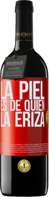 39,95 € Envío gratis | Vino Tinto Edición RED MBE Reserva La piel es de quien la eriza Etiqueta Roja. Etiqueta personalizable Reserva 12 Meses Cosecha 2014 Tempranillo