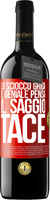 39,95 € Spedizione Gratuita | Vino rosso Edizione RED MBE Riserva Lo sciocco grida, il geniale pensa, il saggio tace Etichetta Rossa. Etichetta personalizzabile Riserva 12 Mesi Raccogliere 2016 Tempranillo