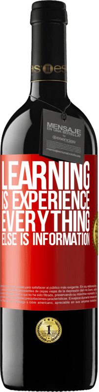 39,95 € Free Shipping | Red Wine RED Edition MBE Reserve Learning is experience. Everything else is information Red Label. Customizable label Reserve 12 Months Harvest 2015 Tempranillo