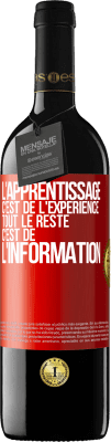 39,95 € Envoi gratuit | Vin rouge Édition RED MBE Réserve L'apprentissage c'est de l'expérience. Tout le reste c'est de l' information Étiquette Rouge. Étiquette personnalisable Réserve 12 Mois Récolte 2015 Tempranillo