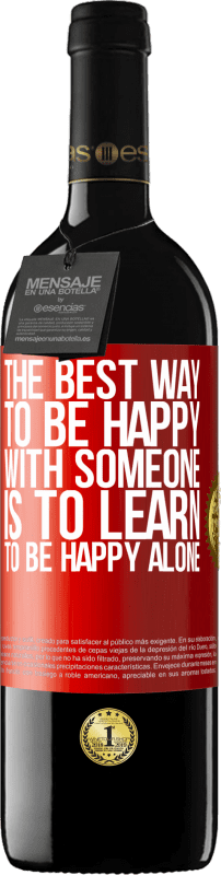 39,95 € 送料無料 | 赤ワイン REDエディション MBE 予約する 誰かと幸せになる最善の方法は、一人で幸せになることを学ぶことです 赤いタグ. カスタマイズ可能なラベル 予約する 12 月 収穫 2014 Tempranillo