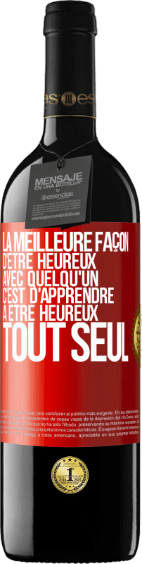 39,95 € Envoi gratuit | Vin rouge Édition RED MBE Réserve La meilleure façon d'être heureux avec quelqu'un, c'est d'apprendre à être heureux tout seul Étiquette Rouge. Étiquette personnalisable Réserve 12 Mois Récolte 2015 Tempranillo