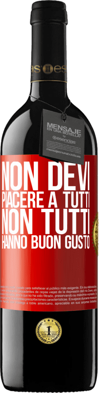 39,95 € Spedizione Gratuita | Vino rosso Edizione RED MBE Riserva Non devi piacere a tutti. Non tutti hanno buon gusto Etichetta Rossa. Etichetta personalizzabile Riserva 12 Mesi Raccogliere 2015 Tempranillo