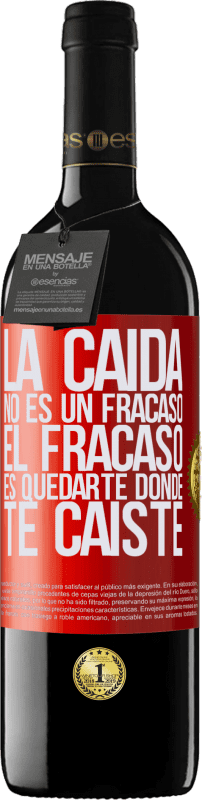 39,95 € Envío gratis | Vino Tinto Edición RED MBE Reserva La caída no es un fracaso. El fracaso es quedarte donde te caíste Etiqueta Roja. Etiqueta personalizable Reserva 12 Meses Cosecha 2015 Tempranillo