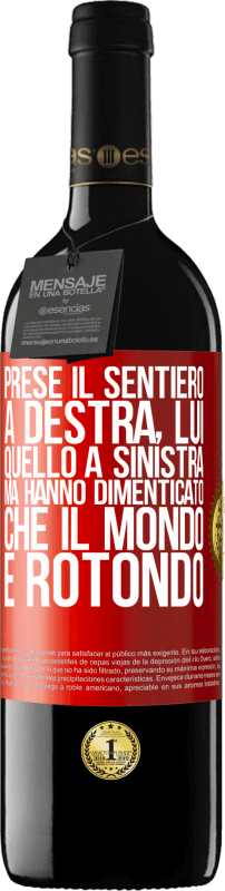 39,95 € Spedizione Gratuita | Vino rosso Edizione RED MBE Riserva Prese il sentiero a destra, lui, quello a sinistra. Ma hanno dimenticato che il mondo è rotondo Etichetta Rossa. Etichetta personalizzabile Riserva 12 Mesi Raccogliere 2015 Tempranillo