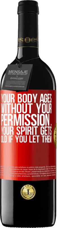 39,95 € 免费送货 | 红酒 RED版 MBE 预订 未经允许，您的身体会老化...如果您允许，您的精神会老化 红色标签. 可自定义的标签 预订 12 个月 收成 2014 Tempranillo