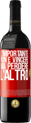 39,95 € Spedizione Gratuita | Vino rosso Edizione RED MBE Riserva L'importante non è vincere, ma perdere l'altro Etichetta Rossa. Etichetta personalizzabile Riserva 12 Mesi Raccogliere 2015 Tempranillo