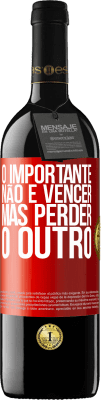 39,95 € Envio grátis | Vinho tinto Edição RED MBE Reserva O importante não é vencer, mas perder o outro Etiqueta Vermelha. Etiqueta personalizável Reserva 12 Meses Colheita 2015 Tempranillo