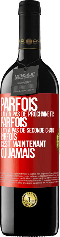 39,95 € Envoi gratuit | Vin rouge Édition RED MBE Réserve Parfois il n'y a pas de prochaine fois. Parfois, il n'y a pas de seconde chance. Parfois c'est maintenant ou jamais Étiquette Rouge. Étiquette personnalisable Réserve 12 Mois Récolte 2015 Tempranillo