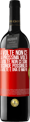 39,95 € Spedizione Gratuita | Vino rosso Edizione RED MBE Riserva A volte non c'è la prossima volta. A volte non ci sono seconde possibilità. A volte è ora o mai più Etichetta Rossa. Etichetta personalizzabile Riserva 12 Mesi Raccogliere 2015 Tempranillo