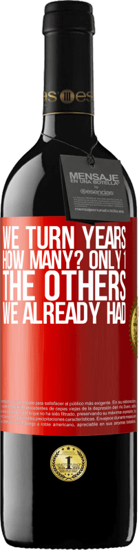 39,95 € 送料無料 | 赤ワイン REDエディション MBE 予約する 私たちは年を回します。いくつ？ただ1。私たちがすでに持っていた他の 赤いタグ. カスタマイズ可能なラベル 予約する 12 月 収穫 2016 Tempranillo