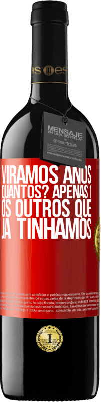 39,95 € Envio grátis | Vinho tinto Edição RED MBE Reserva Viramos anos. Quantos? apenas 1. Os outros que já tínhamos Etiqueta Vermelha. Etiqueta personalizável Reserva 12 Meses Colheita 2015 Tempranillo