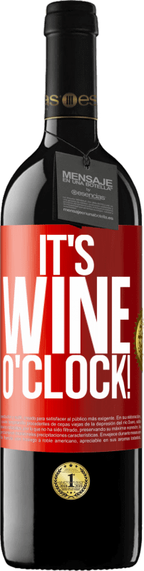 39,95 € Free Shipping | Red Wine RED Edition MBE Reserve It's wine o'clock! Red Label. Customizable label Reserve 12 Months Harvest 2015 Tempranillo