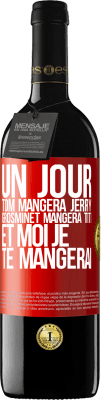 39,95 € Envoi gratuit | Vin rouge Édition RED MBE Réserve Un jour Tom mangera Jerry, Grosminet mangera Titi et moi je te mangerai Étiquette Rouge. Étiquette personnalisable Réserve 12 Mois Récolte 2015 Tempranillo