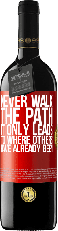 39,95 € 免费送货 | 红酒 RED版 MBE 预订 永远不要走这条路，他只会通往别人已经去过的地方 红色标签. 可自定义的标签 预订 12 个月 收成 2016 Tempranillo