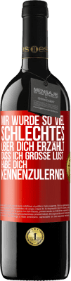 39,95 € Kostenloser Versand | Rotwein RED Ausgabe MBE Reserve Mir wurde so viel Schlechtes über dich erzählt, dass ich große Lust habe, dich kennenzulernen Rote Markierung. Anpassbares Etikett Reserve 12 Monate Ernte 2016 Tempranillo