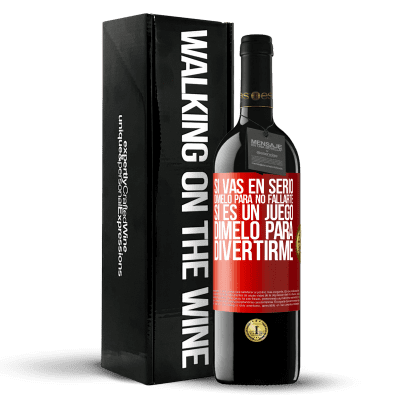 «Si vas en serio, dímelo para no fallarte. Si es un juego, dímelo para divertirme» Edición RED MBE Reserva