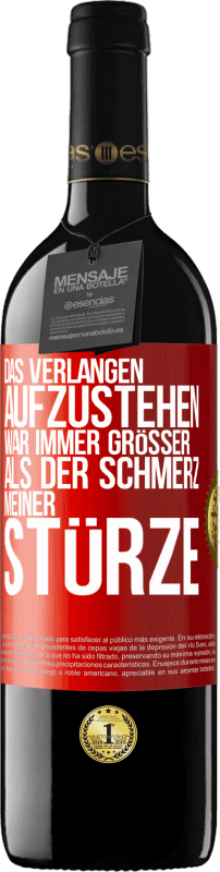 39,95 € Kostenloser Versand | Rotwein RED Ausgabe MBE Reserve Das Verlangen aufzustehen war immer größer als der Schmerz meiner Stürze Rote Markierung. Anpassbares Etikett Reserve 12 Monate Ernte 2015 Tempranillo