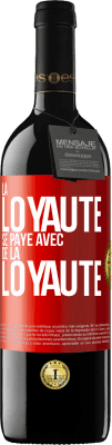 39,95 € Envoi gratuit | Vin rouge Édition RED MBE Réserve La loyauté se paye avec de la loyauté Étiquette Rouge. Étiquette personnalisable Réserve 12 Mois Récolte 2014 Tempranillo